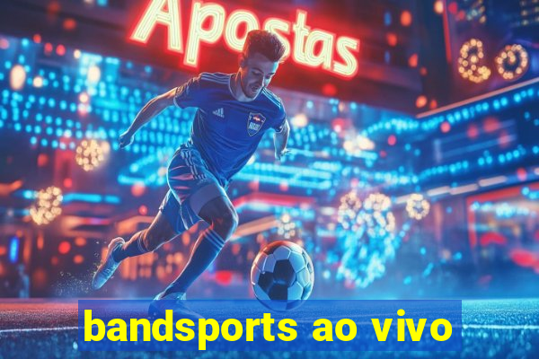 bandsports ao vivo